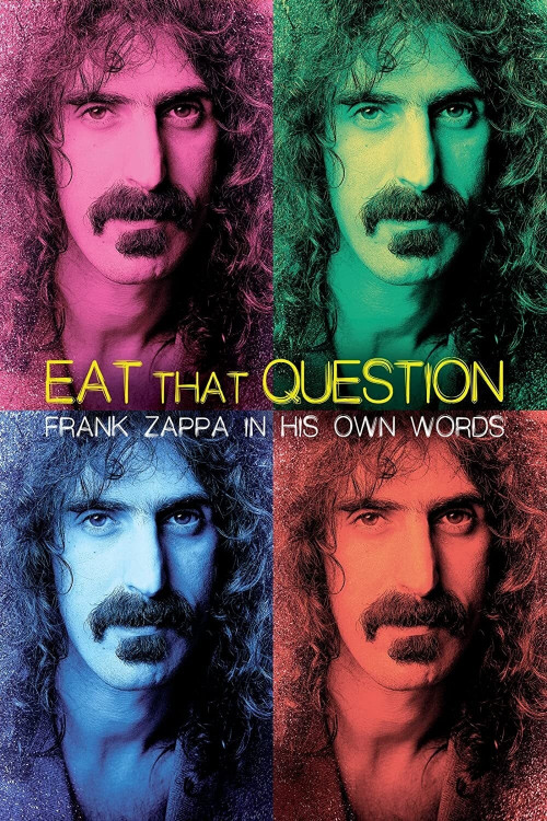 Frank Zappa: Eat that Question - Frank Zappa in His Own Words